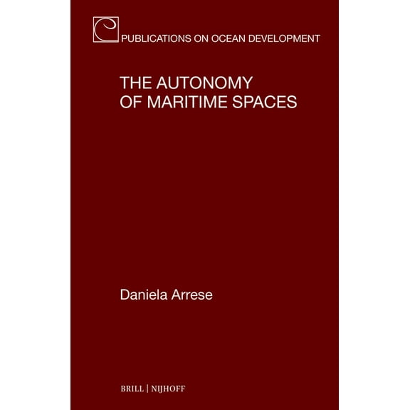 Publications on Ocean Development The Autonomy of Maritime Spaces, Book 106, (Hardcover)
