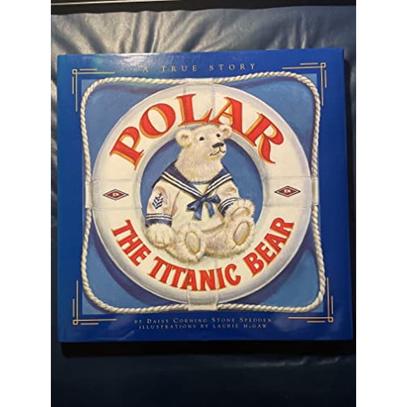 Pre-Owned Polar: The Titanic Bear (Hardcover) 0316806250 9780316806251