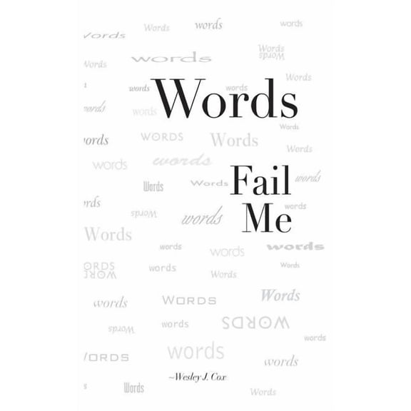 Words Fail Me, (Paperback)