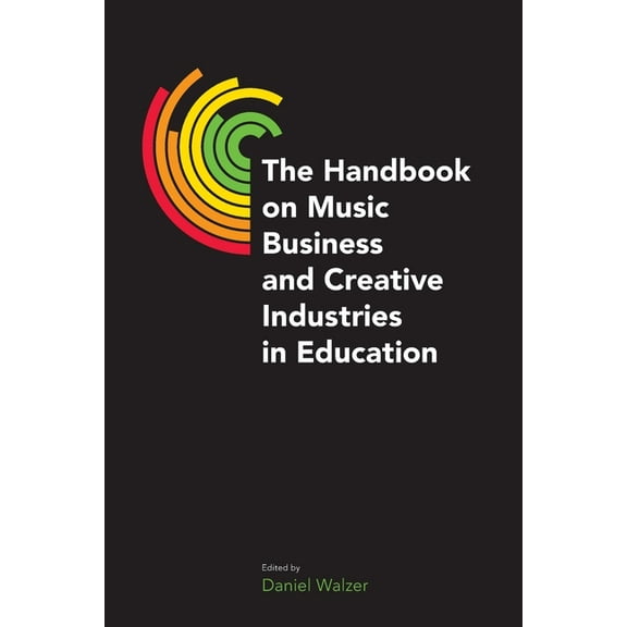 Music Industry Studies The Handbook on Music Business and Creative Industries in Education, (Paperback)