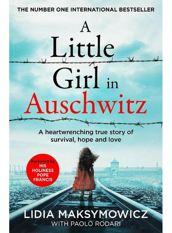 A Little Girl in Auschwitz : A heart-wrenching true story of survival, hope and love (Paperback)