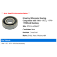 thumbnail image 2 of Drive End Alternator Bearing - Compatible with 1964 - 1973, 1979 - 1993 Ford Mustang 1965 1966 1967 1968 1969 1970 1971 1972 1980 1981 1982 1983 1984 1985 1986 1987 1988 1989 1990 1991, 2 of 2