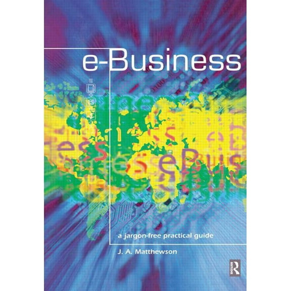 E-Business - A Jargon-Free Practical Guide, (Paperback)