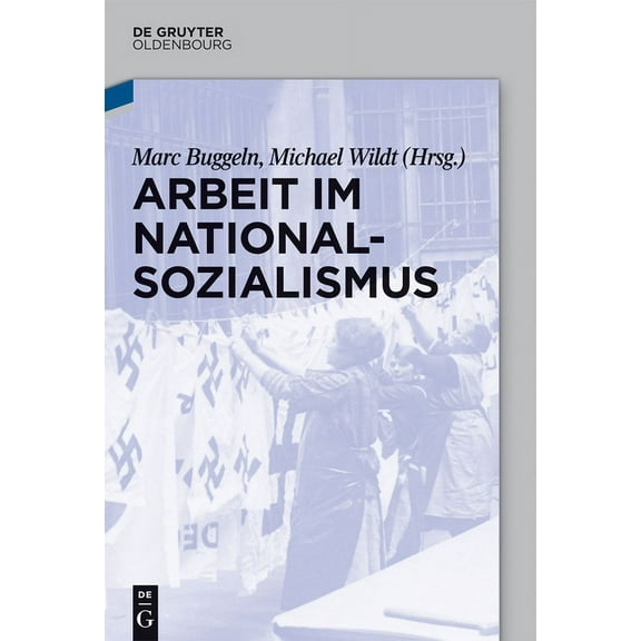 Arbeit im Nationalsozialismus, (Paperback)