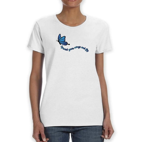 Spread Your Wings And Fly. T-Shirt Women -Smartprints Designs, Female x-Large