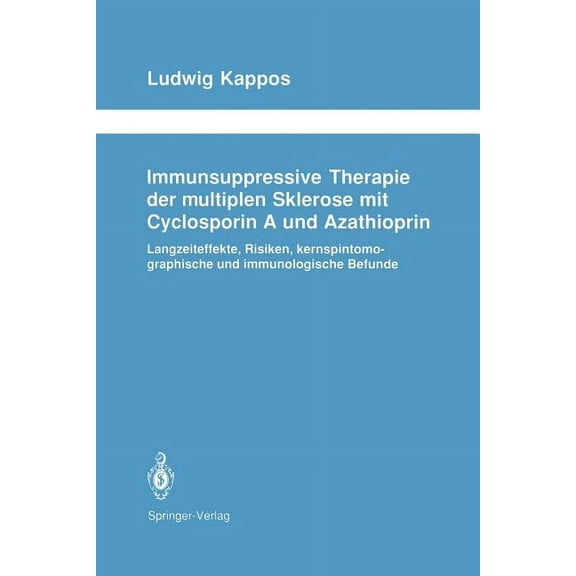 Schriftenreihe Neurologie Neurology Immunsuppressive Therapie Der Multiplen Sklerose Mit Cyclosporin a Und Azathioprin: Langzeiteffekte, Risiken, Kernspinto, Book 32, (Paperback)