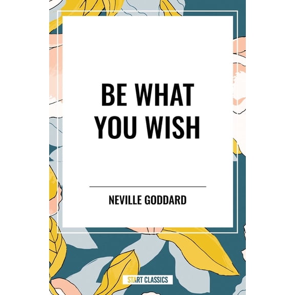 Be What You Wish, (Paperback)
