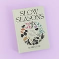 thumbnail image 2 of Slow Seasons: A Creative Guide to Reconnecting with Nature the Celtic Way, (Hardcover), 2 of 2
