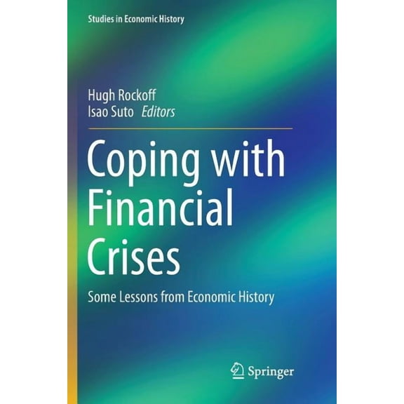 Studies in Economic History Coping with Financial Crises: Some Lessons from Economic History, (Paperback)