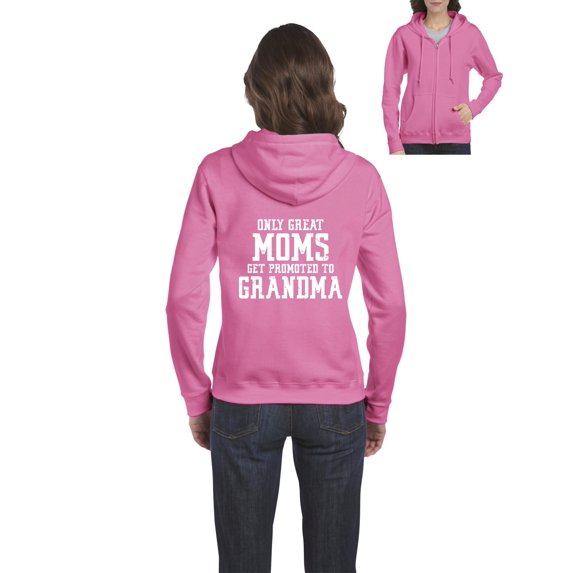 Womens Only Great Moms Get Promoted to Grandma Full-Zip Hooded Sweatshirt
