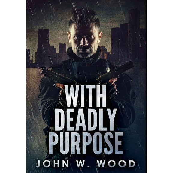 With Deadly Purpose : Premium Hardcover Edition (Hardcover)
