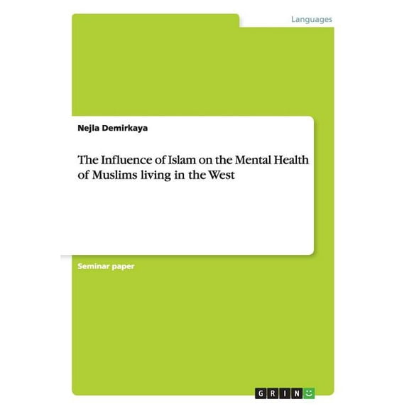 The Influence of Islam on the Mental Health of Muslims living in the West (Paperback)
