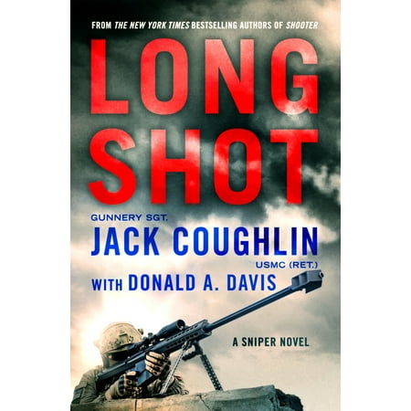 Long Shot : A Sniper Novel (Best Sniper Shot Ever Mw3)