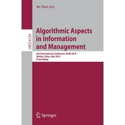 Algorithmic Aspects in Information and Management: 6th International Conference, Aaim 2010, Weihai, China, July 19-21, 2010. Proceedings (Paperback)