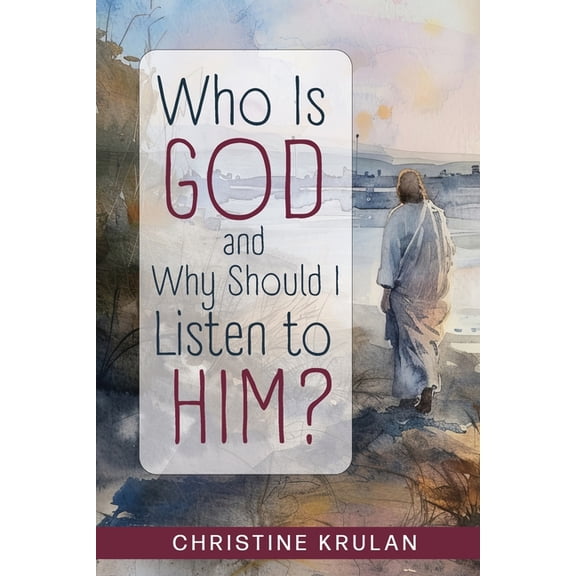 Who Is God and Why Should I Listen to Him?, (Paperback)