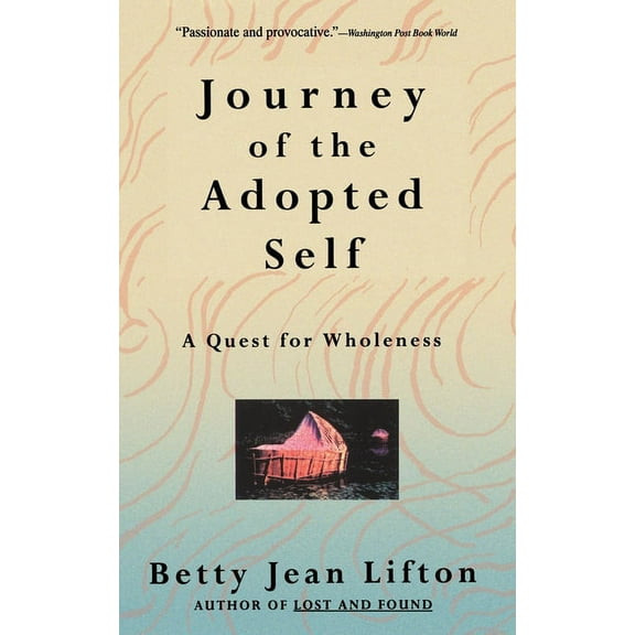 Journey of the Adopted Self: A Quest for Wholeness, (Paperback)