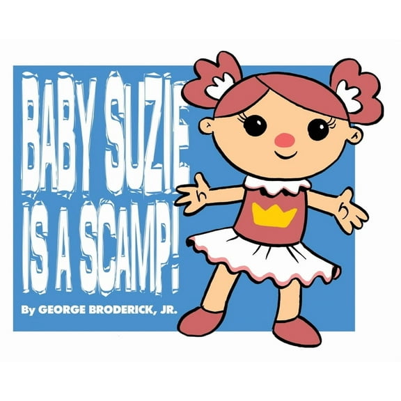 Baby Suzie Is A Scamp, (Hardcover)
