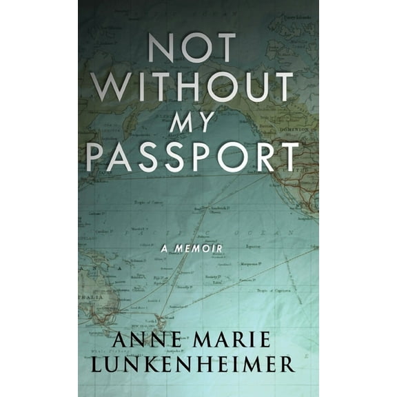 Not Without My Passport: A Memoir (Hardcover)