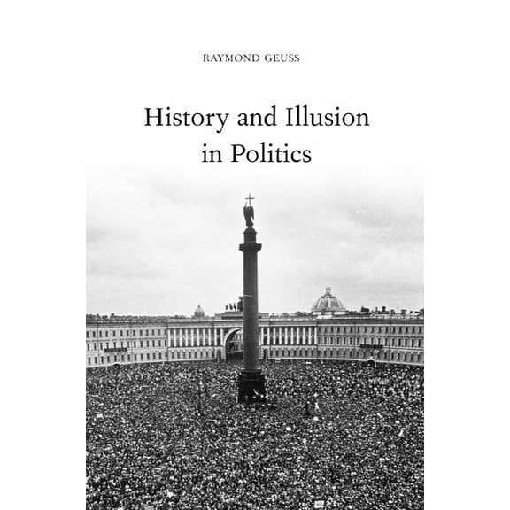 History and Illusion in Politics, (Paperback)