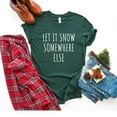 thumbnail image 5 of Let It Snow Somewhere Else Shirt, Funny Winter Shirt, Funny Christmas Shirt, Shirts with S, 5 of 7