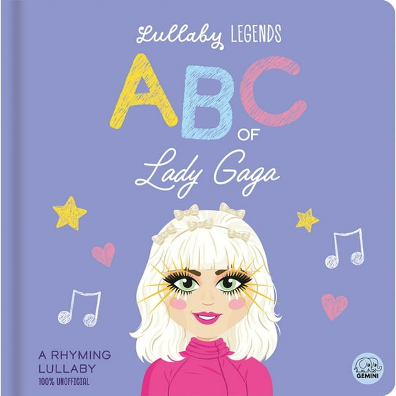 Lullaby Legends Lullaby Legends: ABC of Lady Gaga: A Rhyming Lullaby, (Board Book)