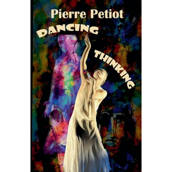 Dancing - Thinking, (Paperback)