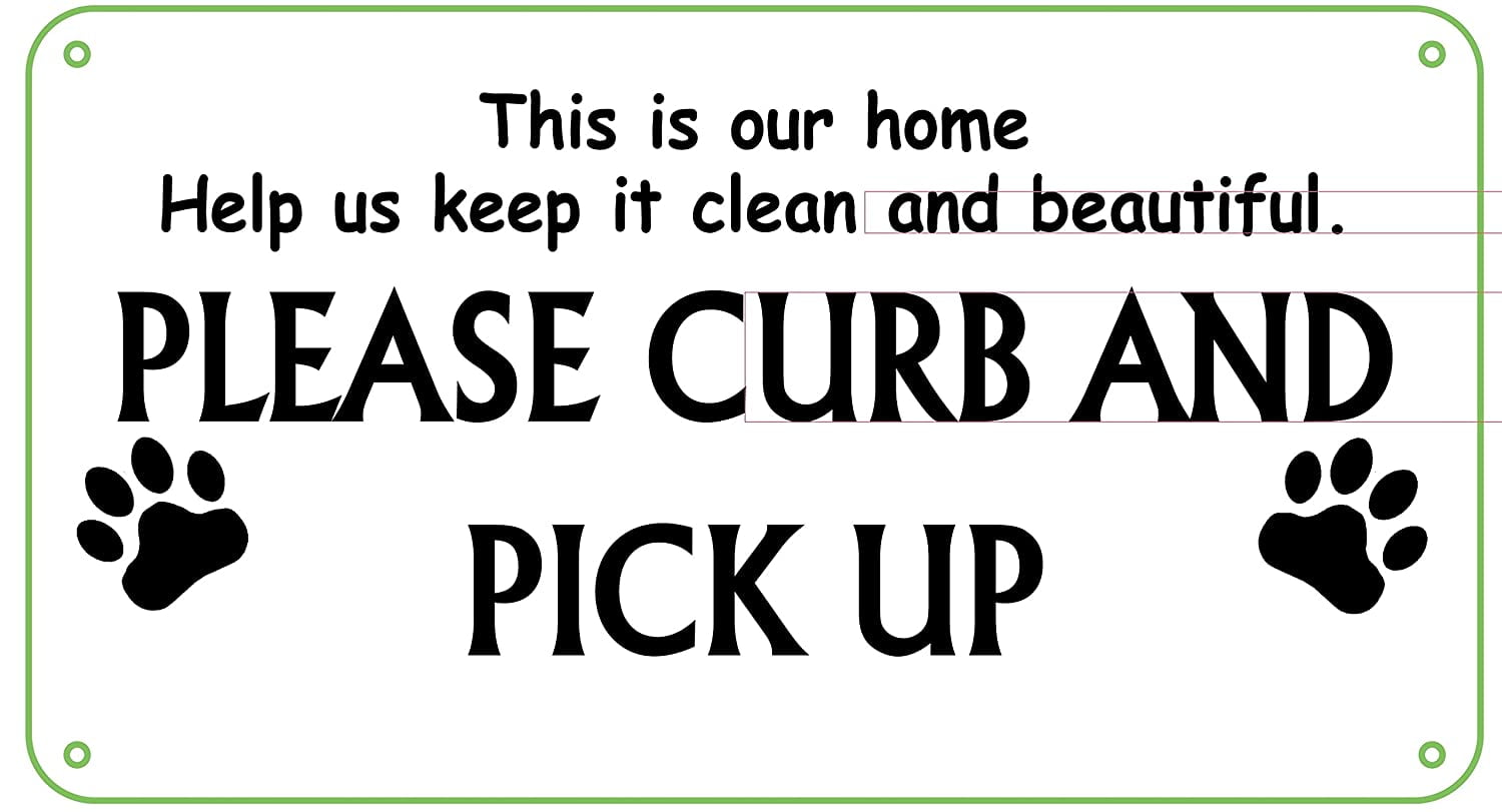 Please Curb This is Our Home Help us Keep it Clean and Beautiful 7X10 White 