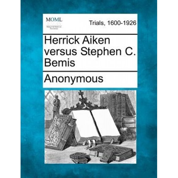 Herrick Aiken versus Stephen C. Bemis