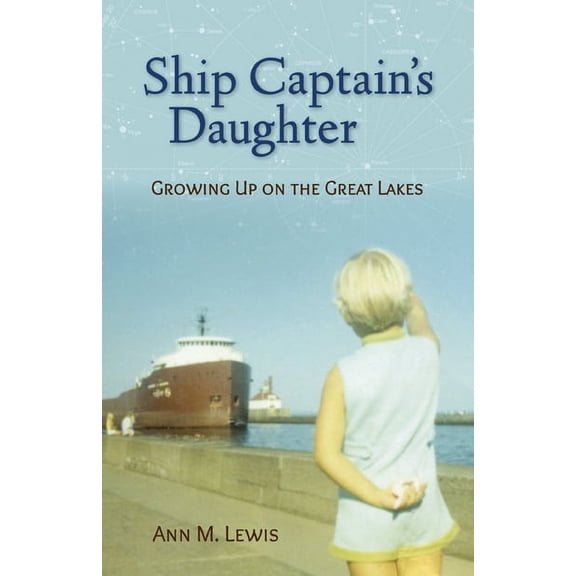 Ship Captain's Daughter : Growing Up on the Great Lakes (Paperback)