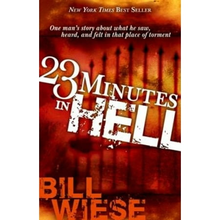 Pre-Owned 23 Minutes in Hell: One Man's Story about What He Saw, Heard, and Felt in That Place of Torment (Paperback) 1591858828 9781591858829