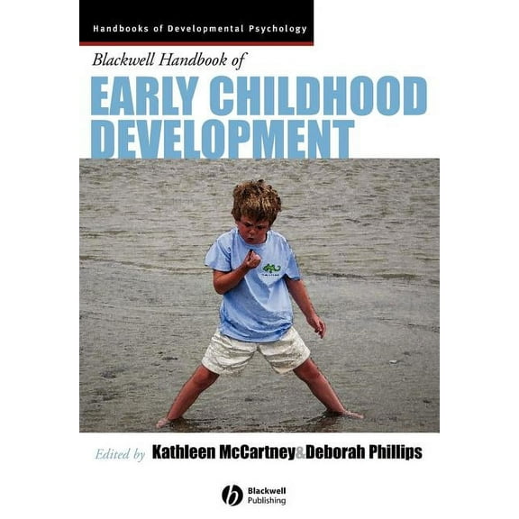 Wiley Blackwell Handbooks of Developmental Psychology: The Blackwell Handbook of Early Childhood Development (Paperback)