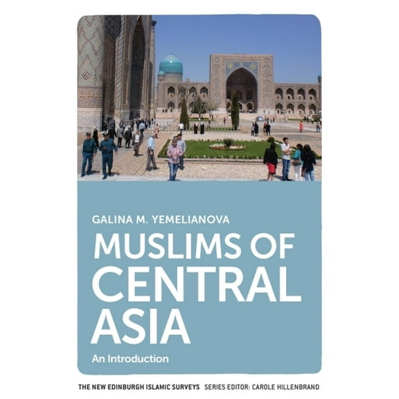 New Edinburgh Islamic Surveys Muslims of Central Asia: An Introduction, (Hardcover)