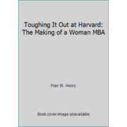 Toughing It Out at Harvard: The Making of a Woman MBA [Paperback - Used]