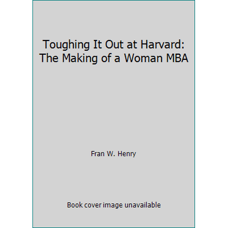 Toughing It Out at Harvard: The Making of a Woman MBA [Paperback - Used]