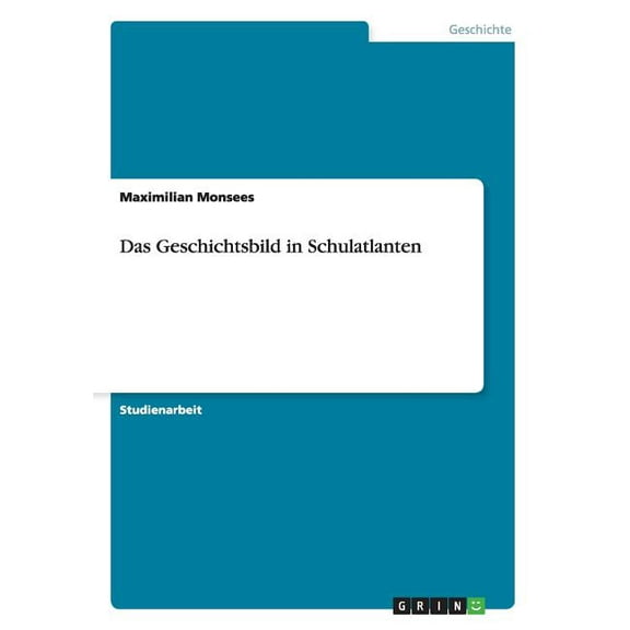 Das Geschichtsbild in Schulatlanten (Paperback)