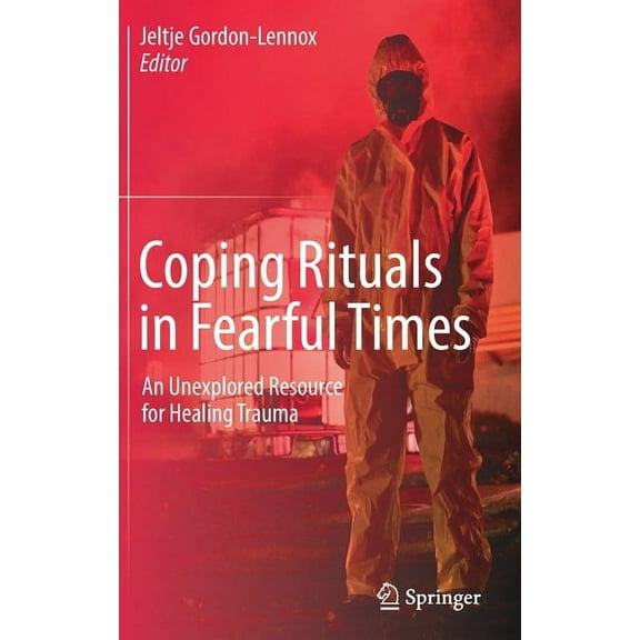 Coping Rituals in Fearful Times: An Unexplored Resource for Healing Trauma, (Hardcover)