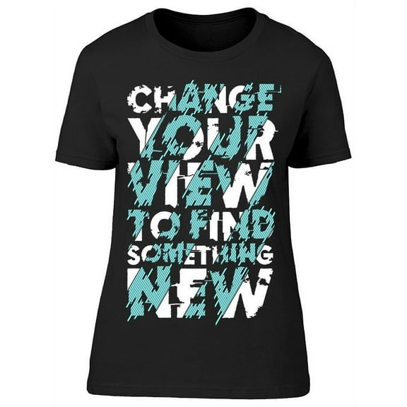 Change Your View T-Shirt Women -Image by Shutterstock, Female Small