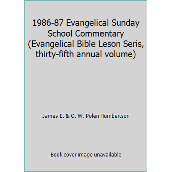Pre-Owned 1986-87 Evangelical Sunday School Commentary (Evangelical Bible Leson Seris, thirty-fifth annual volume) (Hardcover) 0871483149 9780871483140