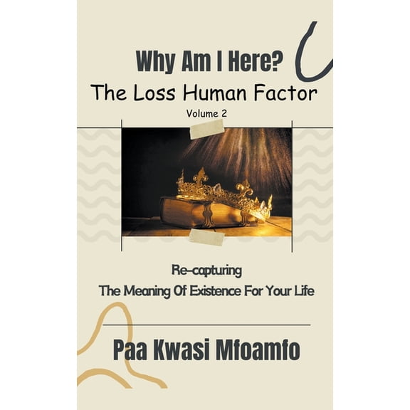 The Loss Human Factor Why Am I Here?, Book 2, (Paperback)