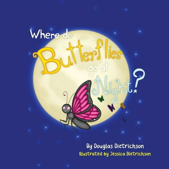 Where Do Butterflies Go At Night, (Paperback)