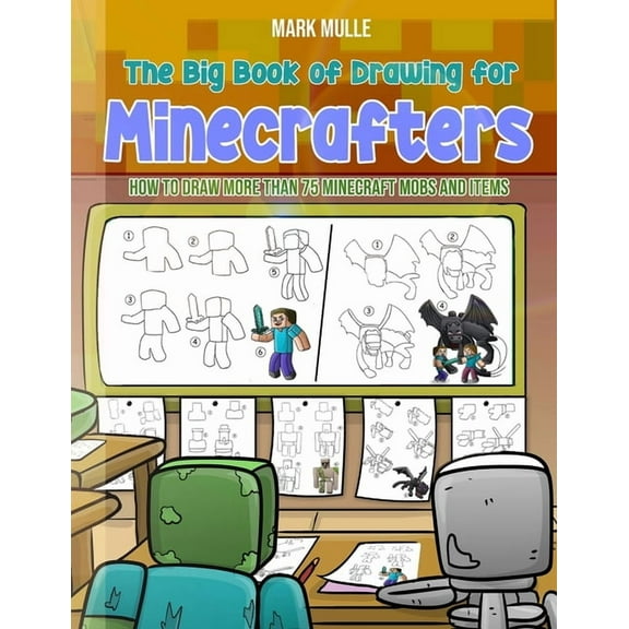 The Big Book of Drawing for Minecrafters: How to Draw More Than 75 Mobs and Items, (Paperback)