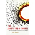thumbnail image 2 of The Architecture of Concepts: The Historical Formation of Human Rights, 2 of 2