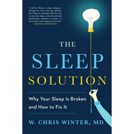 The Sleep Solution : Why Your Sleep is Broken and How to Fix It