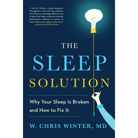 The Sleep Solution : Why Your Sleep is Broken and How to Fix (Best Way To Fix A Broken Marriage)