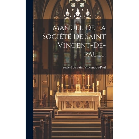 Manuel De La Société De Saint Vincent-de-paul... (Hardcover)