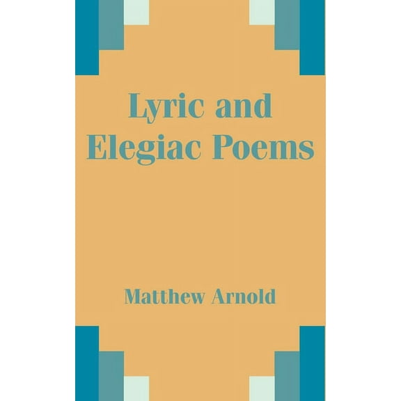 Lyric and Elegiac Poems (Paperback)