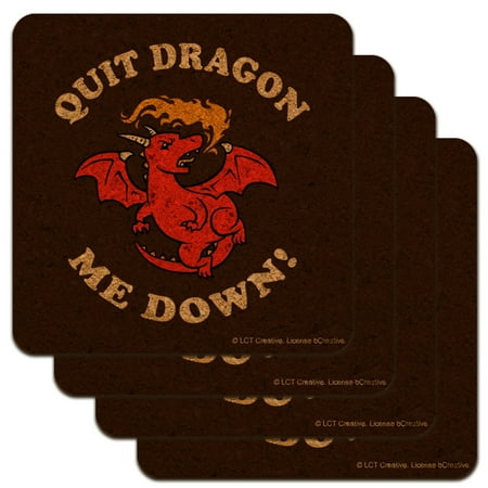

Quit Dragon Dragging Me Down Funny Humor Low Profile Novelty Cork Coaster Set