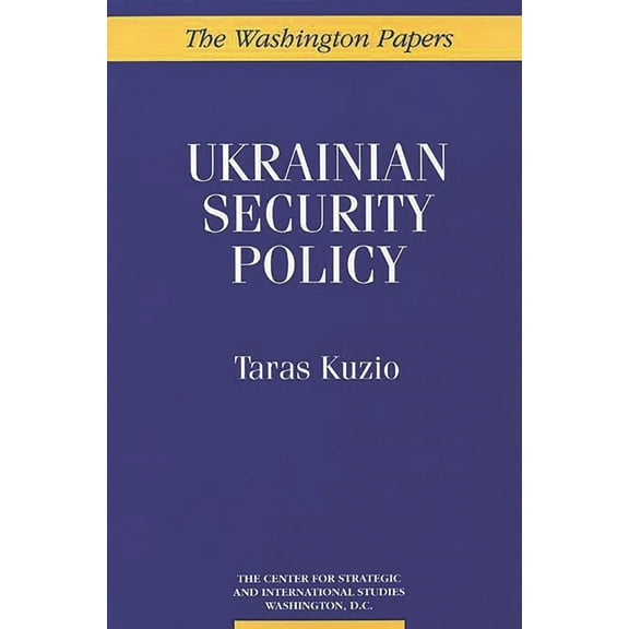Washington Papers Ukrainian Security Policy, (Paperback)
