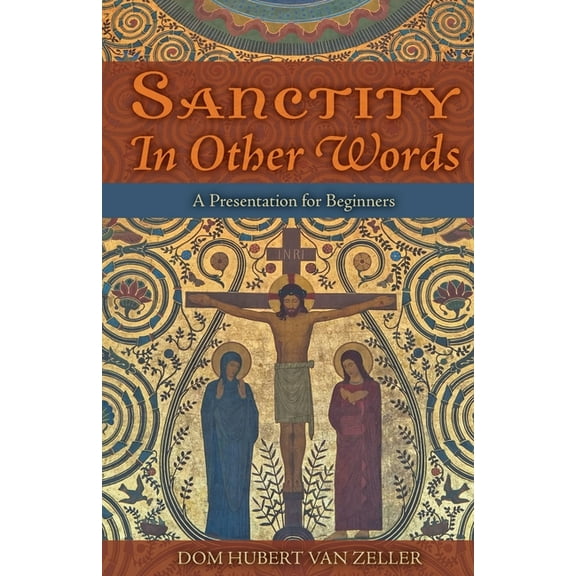 Sanctity in Other Words: A Presentation for Beginners, (Paperback)