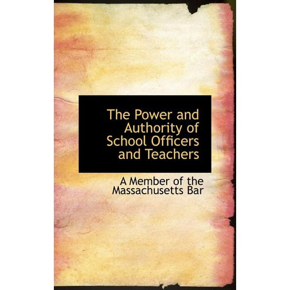 The Power and Authority of School Officers and Teachers Hardcover
